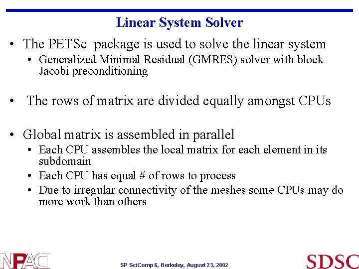 Linear System Solver • The PETSc package is used to solve the linear system Linear System Solver • The PETSc package is used to solve the linear system