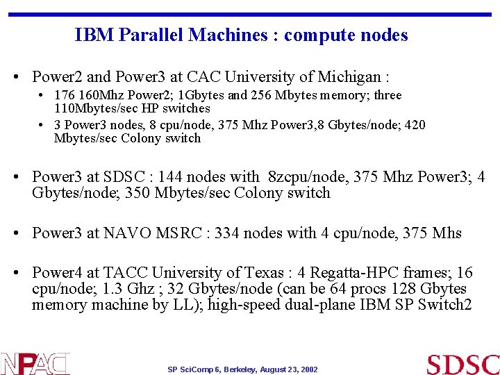 IBM Parallel Machines : compute nodes • Power 2 and Power 3 at CAC IBM Parallel Machines : compute nodes • Power 2 and Power 3 at CAC