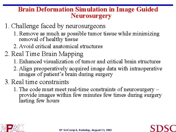 Brain Deformation Simulation in Image Guided Neurosurgery 1. Challenge faced by neurosurgeons 1. Remove Brain Deformation Simulation in Image Guided Neurosurgery 1. Challenge faced by neurosurgeons 1. Remove