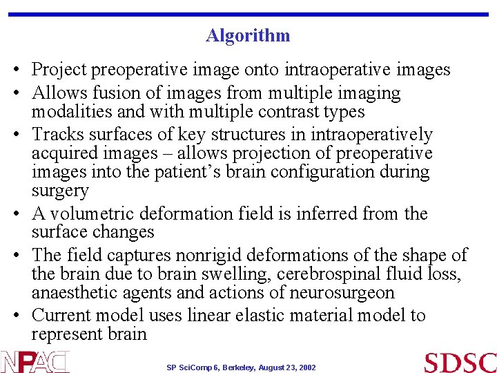 Algorithm • Project preoperative image onto intraoperative images • Allows fusion of images from Algorithm • Project preoperative image onto intraoperative images • Allows fusion of images from