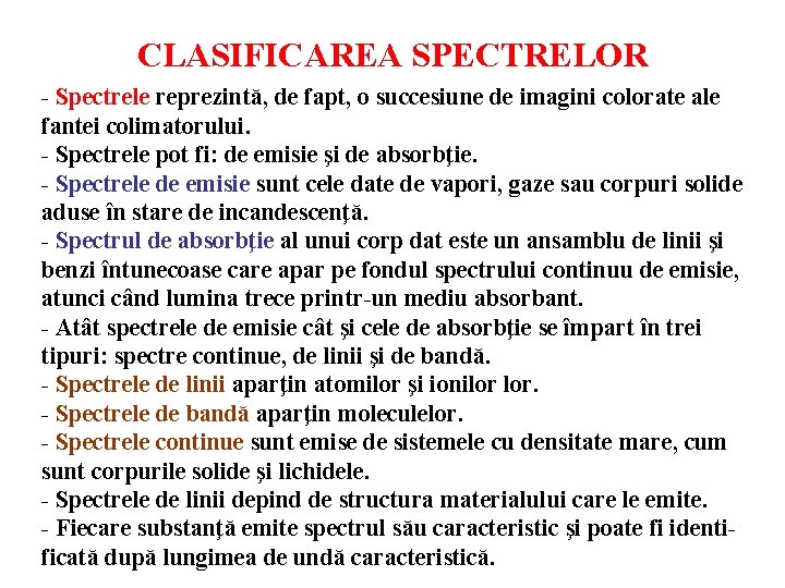 CLASIFICAREA SPECTRELOR - Spectrele reprezintă, de fapt, o succesiune de imagini colorate ale fantei