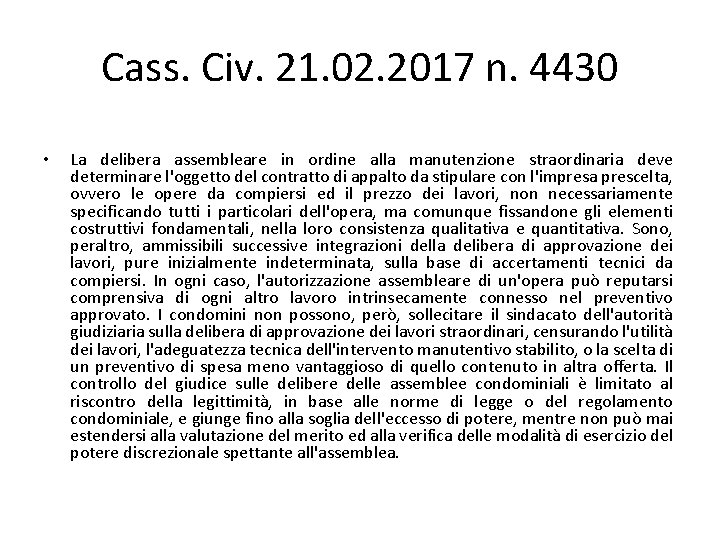 Cass. Civ. 21. 02. 2017 n. 4430 • La delibera assembleare in ordine alla Cass. Civ. 21. 02. 2017 n. 4430 • La delibera assembleare in ordine alla