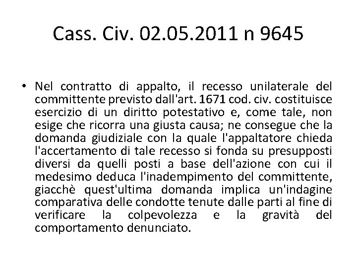 Cass. Civ. 02. 05. 2011 n 9645 • Nel contratto di appalto, il recesso Cass. Civ. 02. 05. 2011 n 9645 • Nel contratto di appalto, il recesso