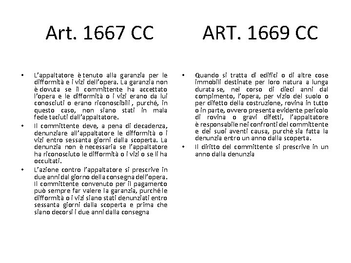 Art. 1667 CC ART. 1669 CC • • • L’appaltatore è tenuto alla Art. 1667 CC ART. 1669 CC • • • L’appaltatore è tenuto alla