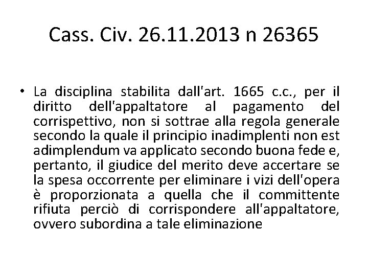 Cass. Civ. 26. 11. 2013 n 26365 • La disciplina stabilita dall'art. 1665 c. Cass. Civ. 26. 11. 2013 n 26365 • La disciplina stabilita dall'art. 1665 c.
