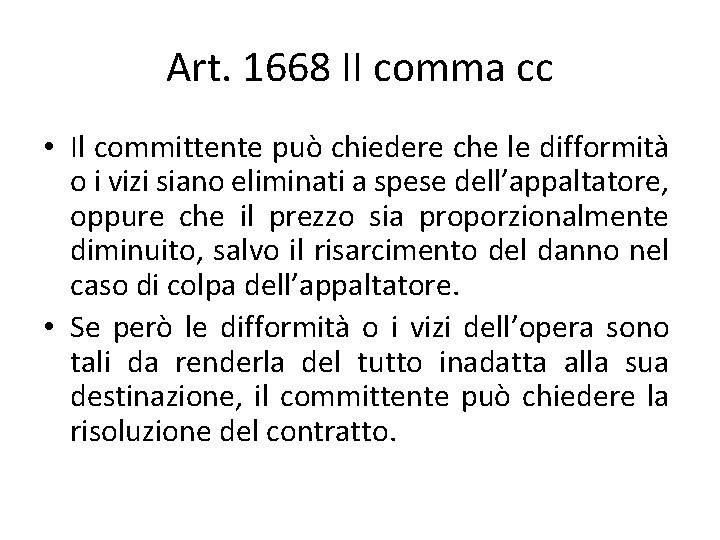 Art. 1668 II comma cc • Il committente può chiedere che le difformità o Art. 1668 II comma cc • Il committente può chiedere che le difformità o