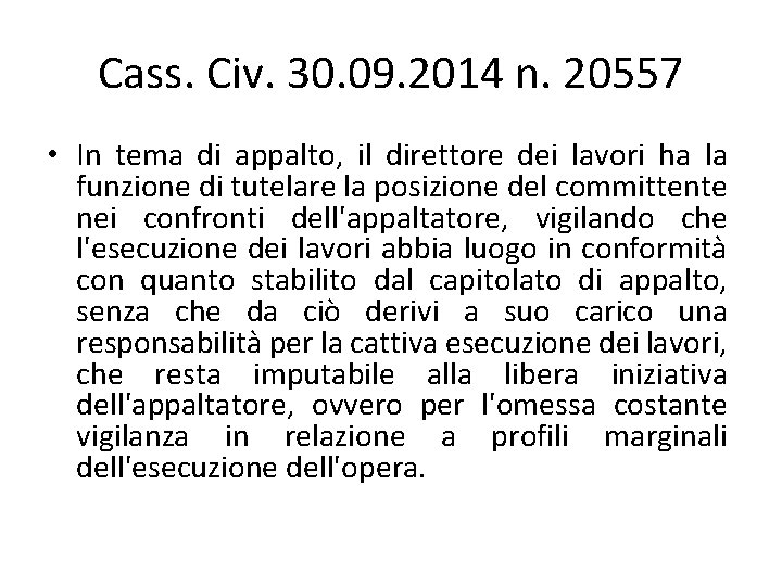 Cass. Civ. 30. 09. 2014 n. 20557 • In tema di appalto, il direttore Cass. Civ. 30. 09. 2014 n. 20557 • In tema di appalto, il direttore