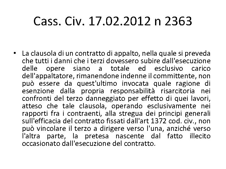 Cass. Civ. 17. 02. 2012 n 2363 • La clausola di un contratto di Cass. Civ. 17. 02. 2012 n 2363 • La clausola di un contratto di