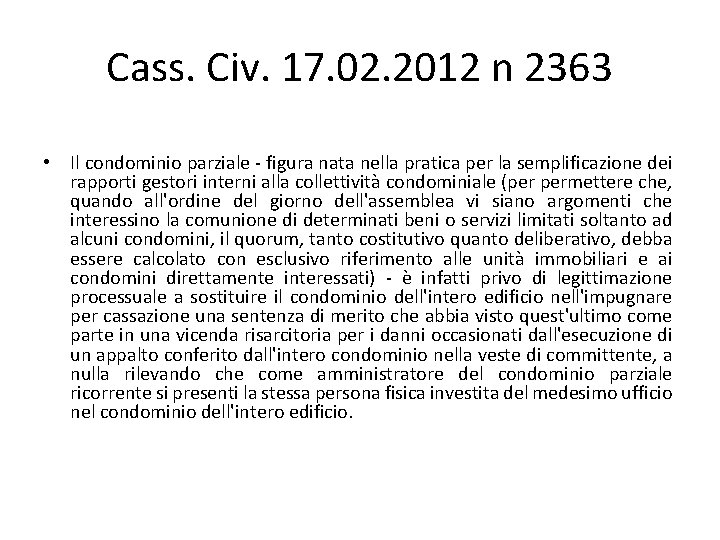 Cass. Civ. 17. 02. 2012 n 2363 • Il condominio parziale - figura nata Cass. Civ. 17. 02. 2012 n 2363 • Il condominio parziale - figura nata