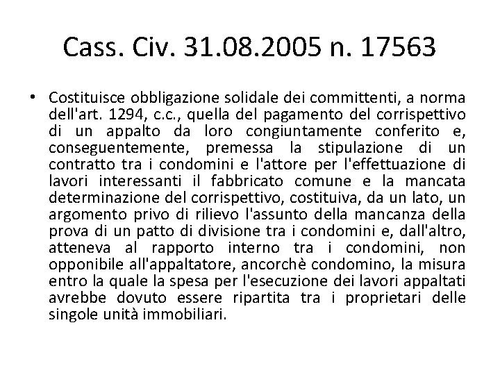 Cass. Civ. 31. 08. 2005 n. 17563 • Costituisce obbligazione solidale dei committenti, a Cass. Civ. 31. 08. 2005 n. 17563 • Costituisce obbligazione solidale dei committenti, a