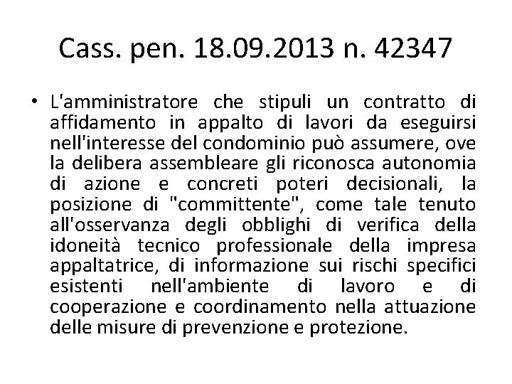 Cass. pen. 18. 09. 2013 n. 42347 • L'amministratore che stipuli un contratto di Cass. pen. 18. 09. 2013 n. 42347 • L'amministratore che stipuli un contratto di