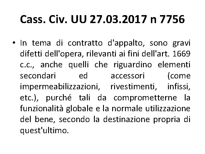 Cass. Civ. UU 27. 03. 2017 n 7756 • In tema di contratto d'appalto, Cass. Civ. UU 27. 03. 2017 n 7756 • In tema di contratto d'appalto,