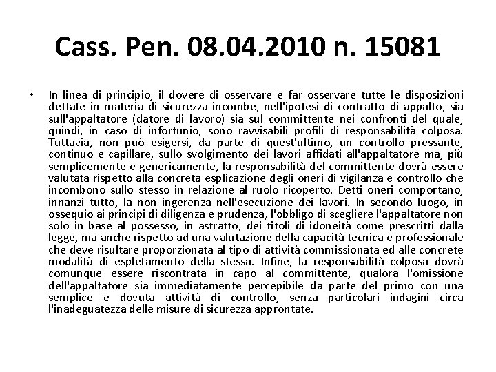 Cass. Pen. 08. 04. 2010 n. 15081 • In linea di principio, il dovere Cass. Pen. 08. 04. 2010 n. 15081 • In linea di principio, il dovere