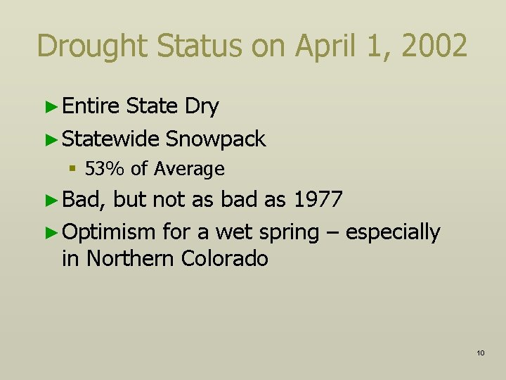 Drought Status on April 1, 2002 ► Entire State Dry ► Statewide Snowpack §