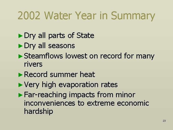 2002 Water Year in Summary ► Dry all parts of State ► Dry all