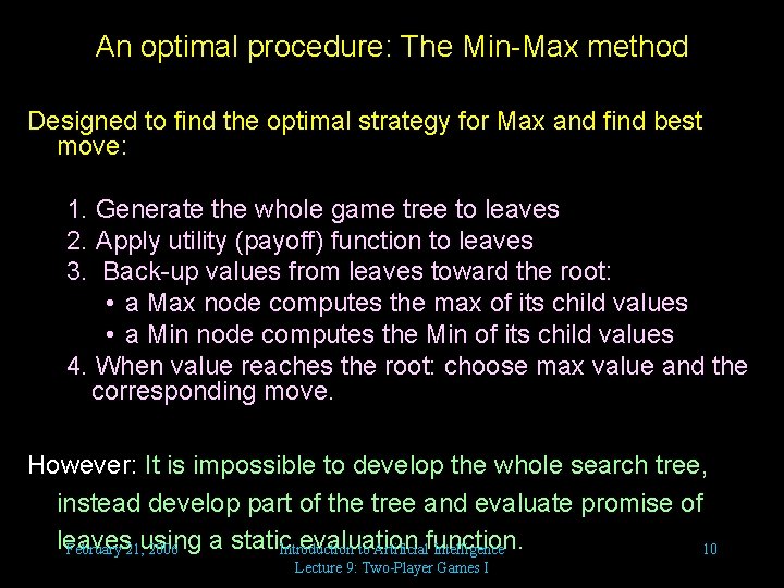 An optimal procedure: The Min-Max method Designed to find the optimal strategy for Max