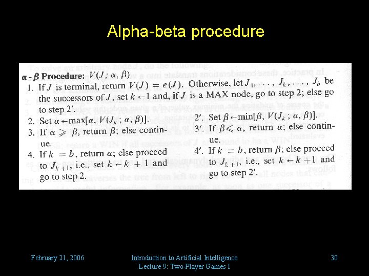 Alpha-beta procedure February 21, 2006 [Adapted from J. Pearl] Introduction to Artificial Intelligence Lecture