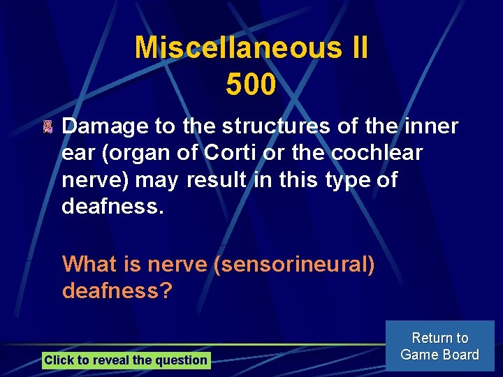 Miscellaneous II 500 Damage to the structures of the inner ear (organ of Corti