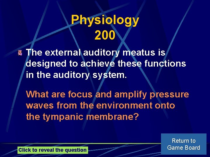 Physiology 200 The external auditory meatus is designed to achieve these functions in the