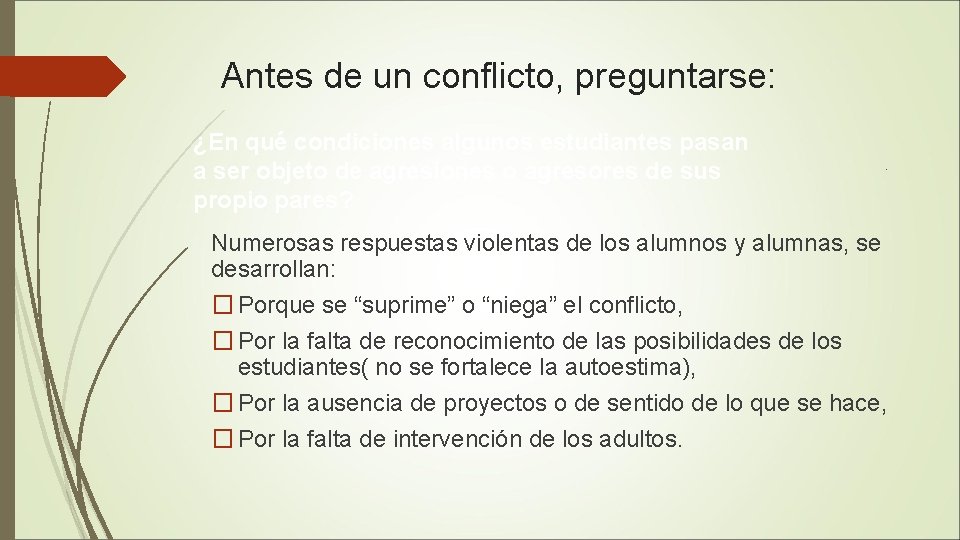 Antes de un conflicto, preguntarse: ¿En qué condiciones algunos estudiantes pasan a ser objeto