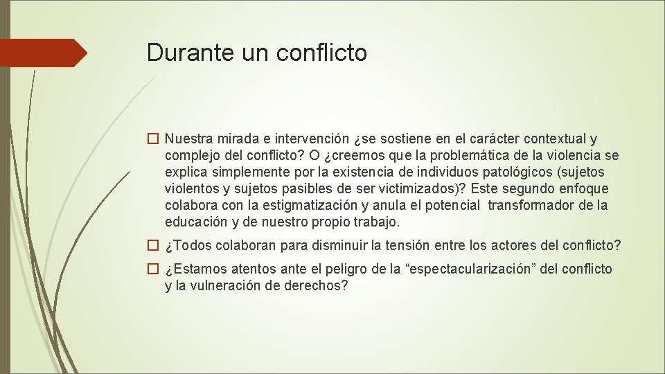 Durante un conflicto � Nuestra mirada e intervención ¿se sostiene en el carácter contextual