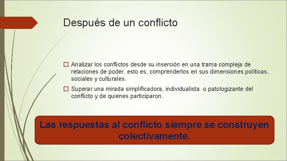 Después de un conflicto � Analizar los conflictos desde su inserción en una trama