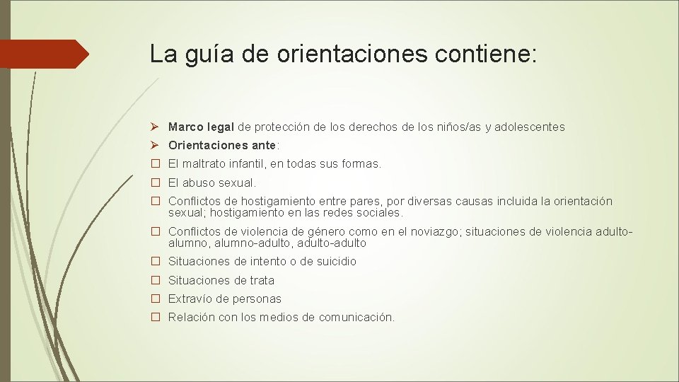 La guía de orientaciones contiene: Ø Marco legal de protección de los derechos de