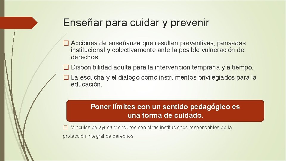 Enseñar para cuidar y prevenir � Acciones de enseñanza que resulten preventivas, pensadas institucional