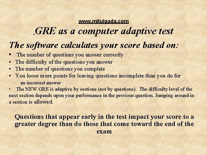 www. mitulgada. com GRE as a computer adaptive test The software calculates your score www. mitulgada. com GRE as a computer adaptive test The software calculates your score
