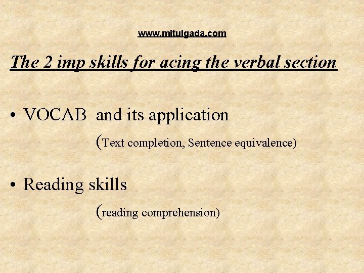 www. mitulgada. com The 2 imp skills for acing the verbal section • VOCAB www. mitulgada. com The 2 imp skills for acing the verbal section • VOCAB