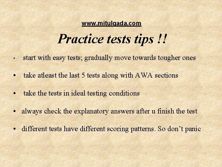 www. mitulgada. com Practice tests tips !! • start with easy tests; gradually www. mitulgada. com Practice tests tips !! • start with easy tests; gradually