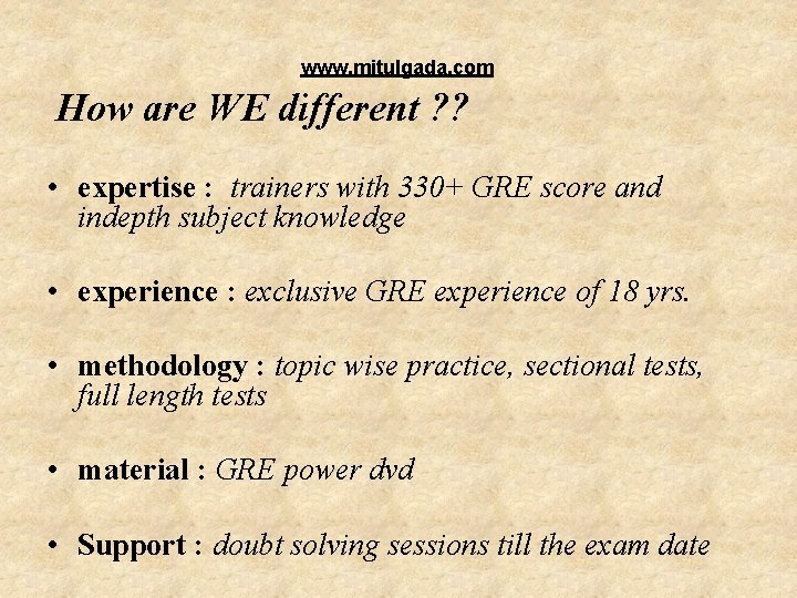 www. mitulgada. com How are WE different ? ? • expertise : trainers with www. mitulgada. com How are WE different ? ? • expertise : trainers with