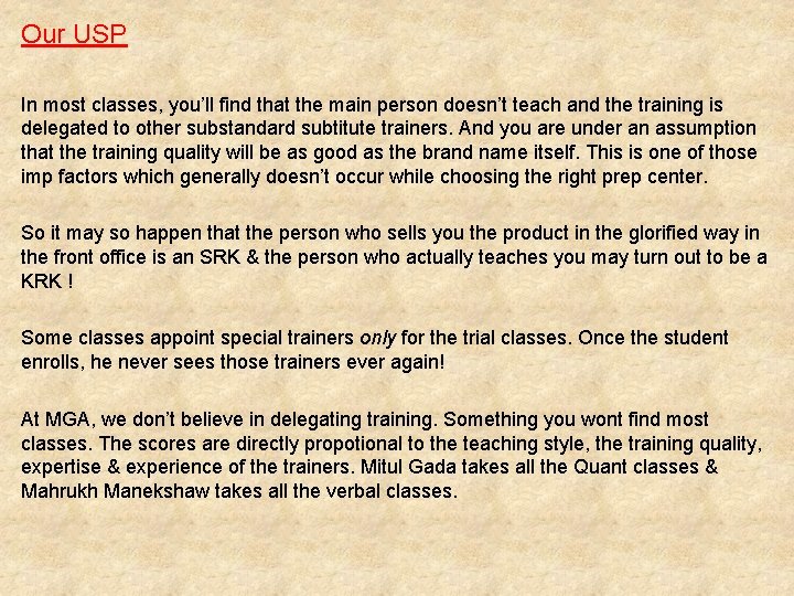 Our USP In most classes, you’ll find that the main person doesn’t teach and Our USP In most classes, you’ll find that the main person doesn’t teach and