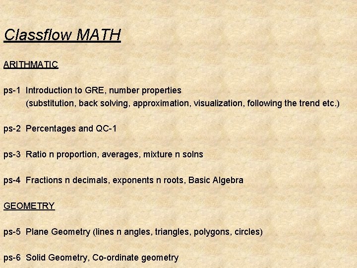 Classflow MATH ARITHMATIC ps-1 Introduction to GRE, number properties (substitution, back solving, approximation, visualization, Classflow MATH ARITHMATIC ps-1 Introduction to GRE, number properties (substitution, back solving, approximation, visualization,