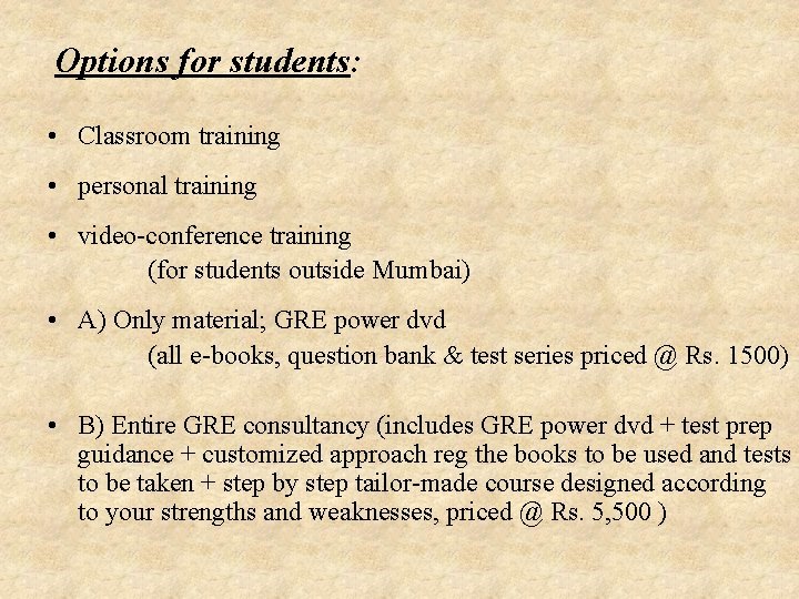 Options for students: • Classroom training • personal training • video-conference training (for students Options for students: • Classroom training • personal training • video-conference training (for students