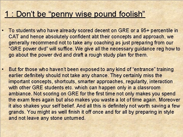 1 : Don’t be “penny wise pound foolish” • To students who have 1 : Don’t be “penny wise pound foolish” • To students who have