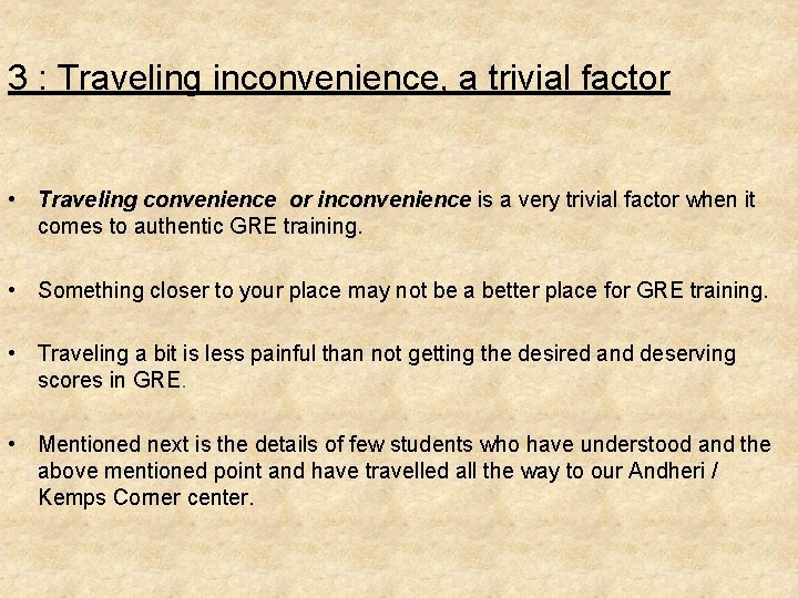 3 : Traveling inconvenience, a trivial factor • Traveling convenience or inconvenience is a 3 : Traveling inconvenience, a trivial factor • Traveling convenience or inconvenience is a