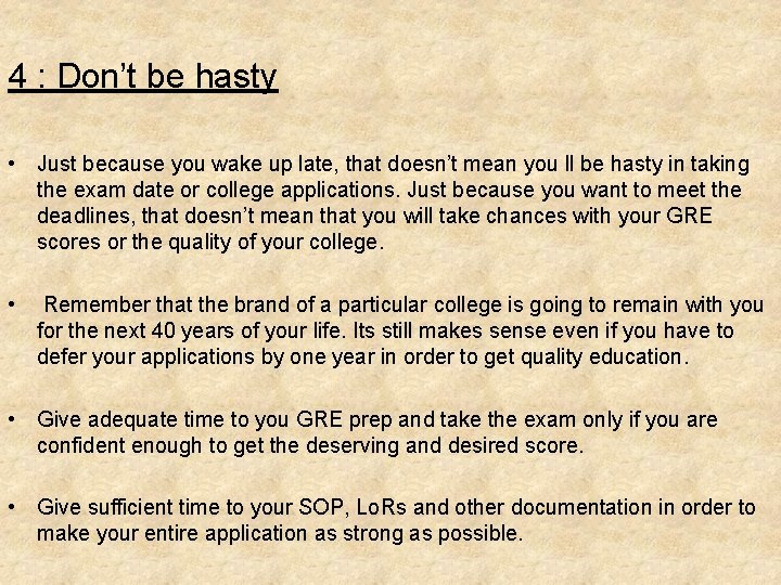 4 : Don’t be hasty • Just because you wake up late, that doesn’t 4 : Don’t be hasty • Just because you wake up late, that doesn’t