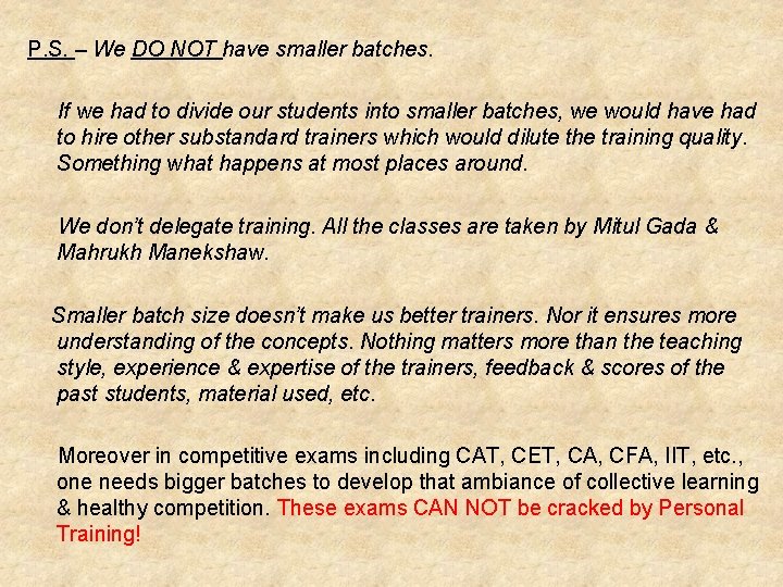 P. S. – We DO NOT have smaller batches. If we had to divide P. S. – We DO NOT have smaller batches. If we had to divide