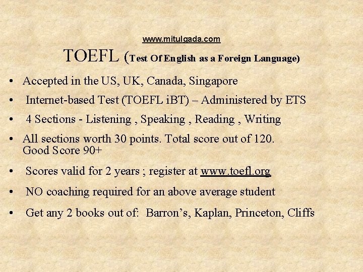www. mitulgada. com TOEFL (Test Of English as a Foreign Language) • Accepted in www. mitulgada. com TOEFL (Test Of English as a Foreign Language) • Accepted in