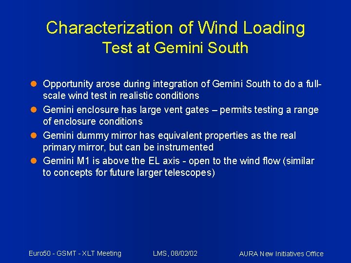 Characterization of Wind Loading Test at Gemini South Opportunity arose during integration of Gemini