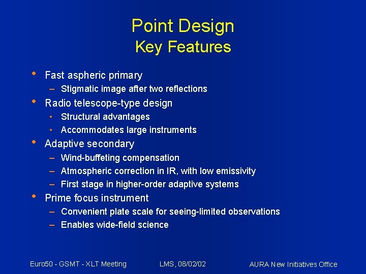 Point Design Key Features • • Fast aspheric primary – Stigmatic image after two