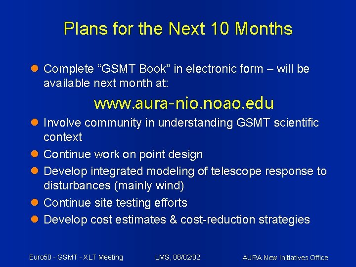 Plans for the Next 10 Months Complete “GSMT Book” in electronic form – will