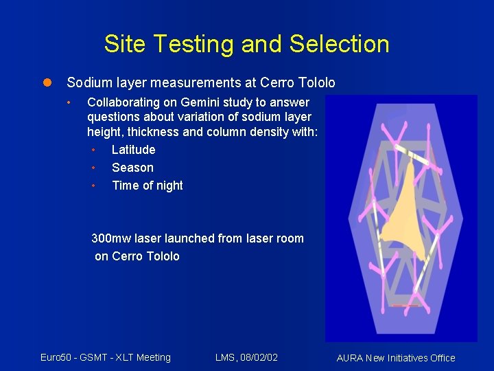 Site Testing and Selection Sodium layer measurements at Cerro Tololo • Collaborating on Gemini