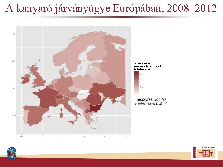 A kanyaró járványügye Európában, 2008– 2012 Átlagos incidencia Megbetegedés / év / 100 e