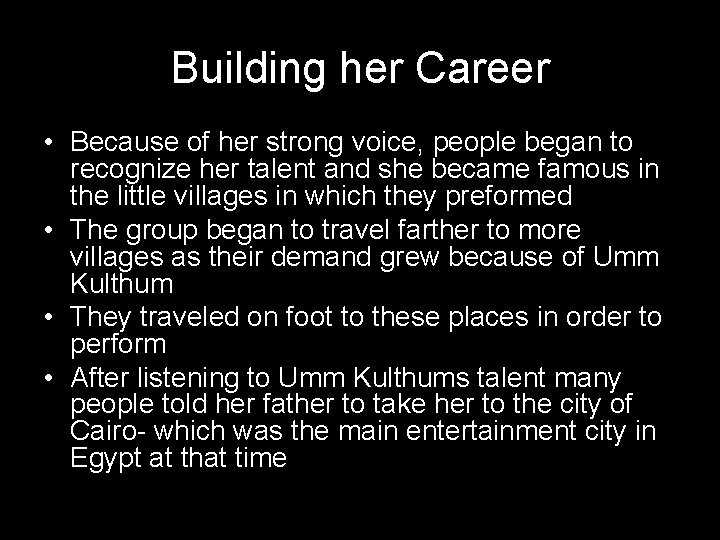 Building her Career • Because of her strong voice, people began to recognize her