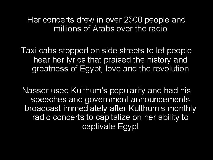 Her concerts drew in over 2500 people and millions of Arabs over the radio