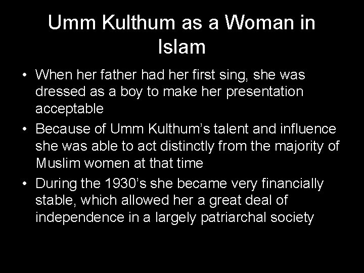 Umm Kulthum as a Woman in Islam • When her father had her first