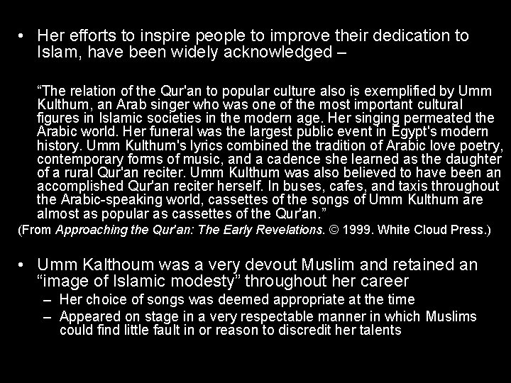  • Her efforts to inspire people to improve their dedication to Islam, have