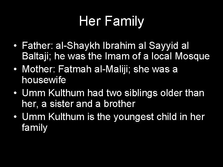 Her Family • Father: al-Shaykh Ibrahim al Sayyid al Baltaji; he was the Imam